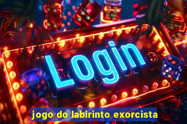 jogo do labirinto exorcista